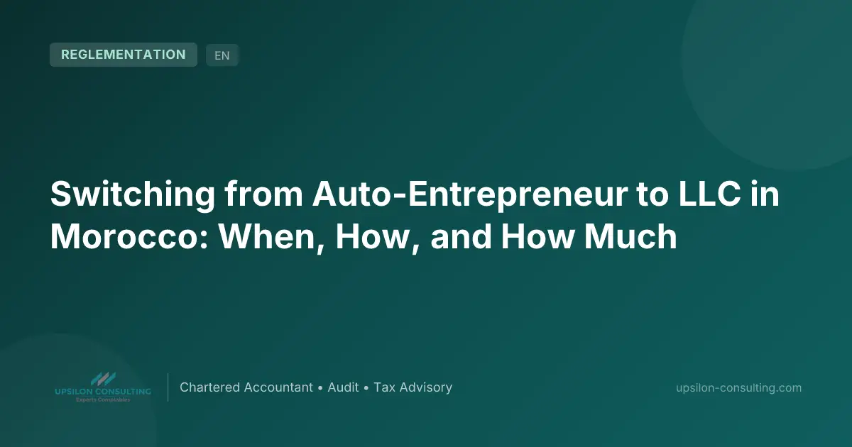 Switching from Auto-Entrepreneur to LLC in Morocco: When, How, and How Much