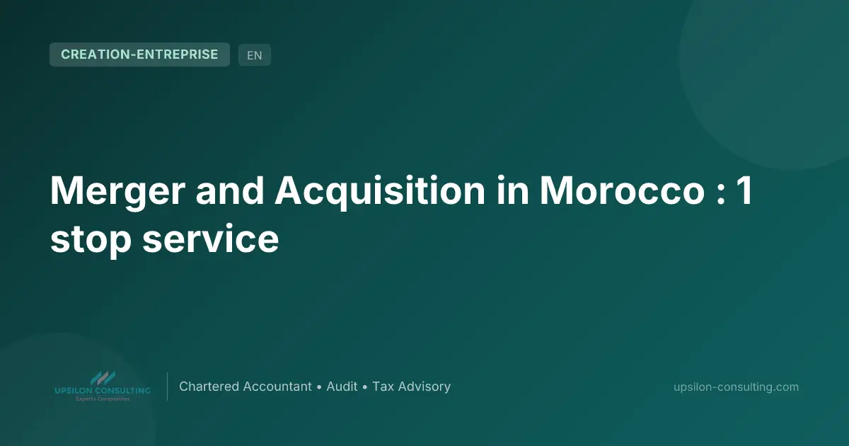 Merger and Acquisition in Morocco : 1 stop service