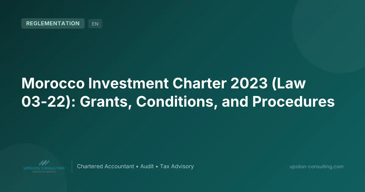 Morocco Investment Charter 2023 (Law 03-22): Grants, Conditions, and Procedures