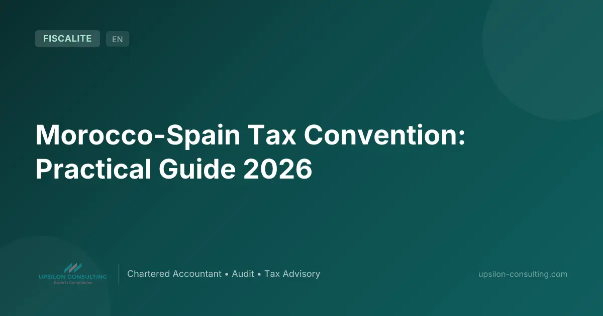 Morocco-Spain Tax Convention: Practical Guide 2026