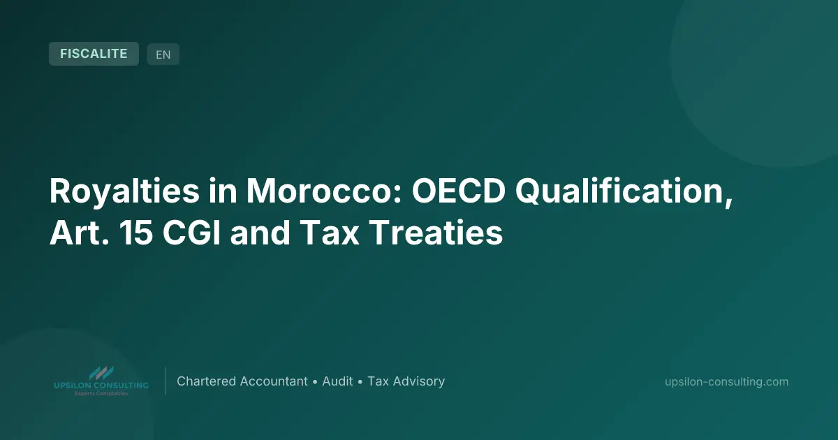 Royalties in Morocco: OECD Qualification, Art. 15 CGI and Tax Treaties