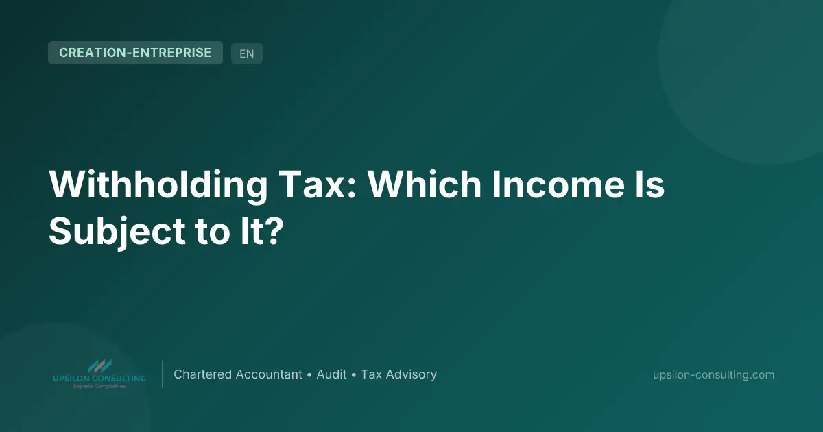 Withholding Tax: Which Income Is Subject to It?