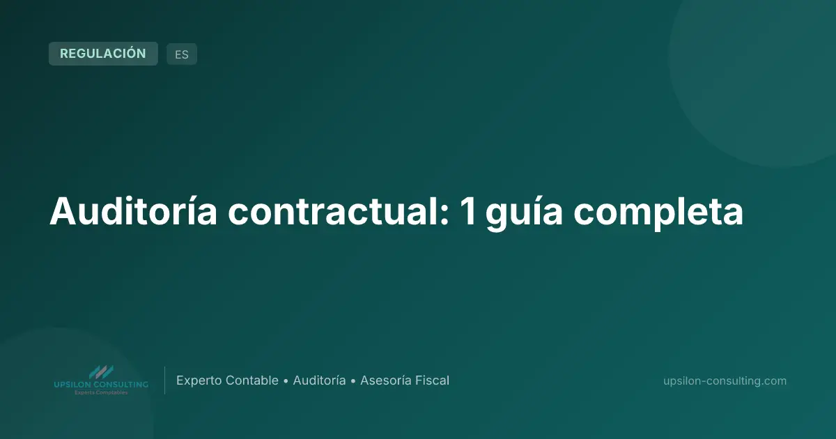Auditoría contractual: 1 guía completa