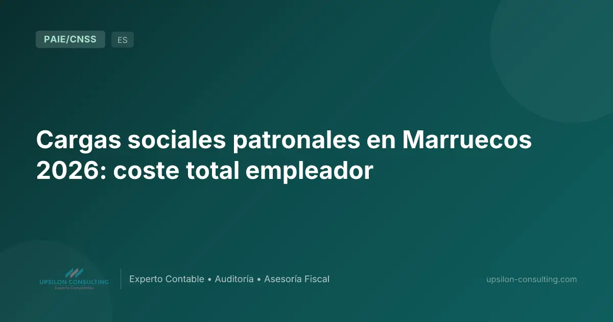 Cargas sociales patronales en Marruecos 2026: coste total empleador