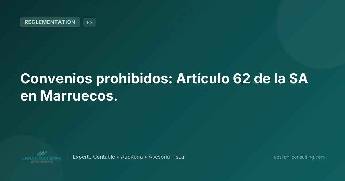 Convenios prohibidos: Artículo 62 de la SA en Marruecos.