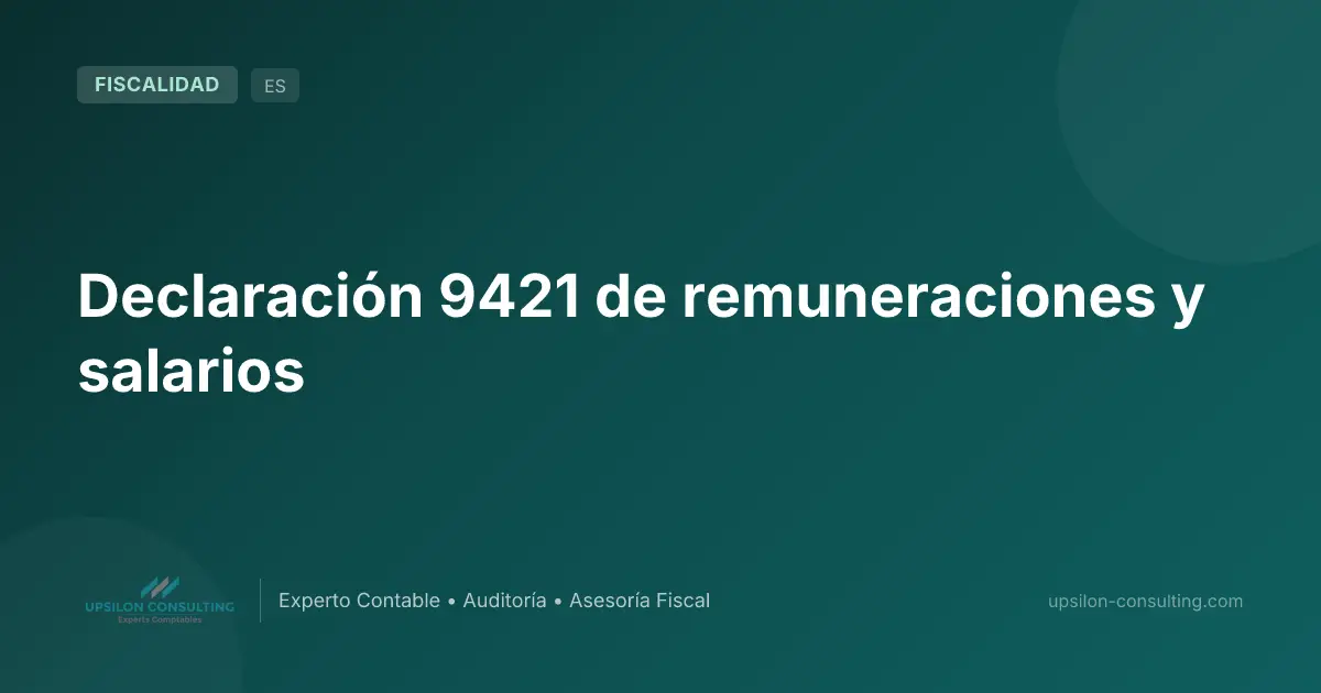 Declaración 9421 de remuneraciones y salarios