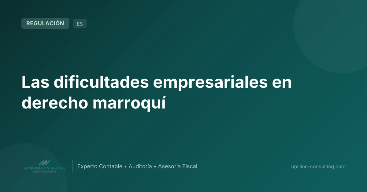 Las dificultades empresariales en derecho marroquí