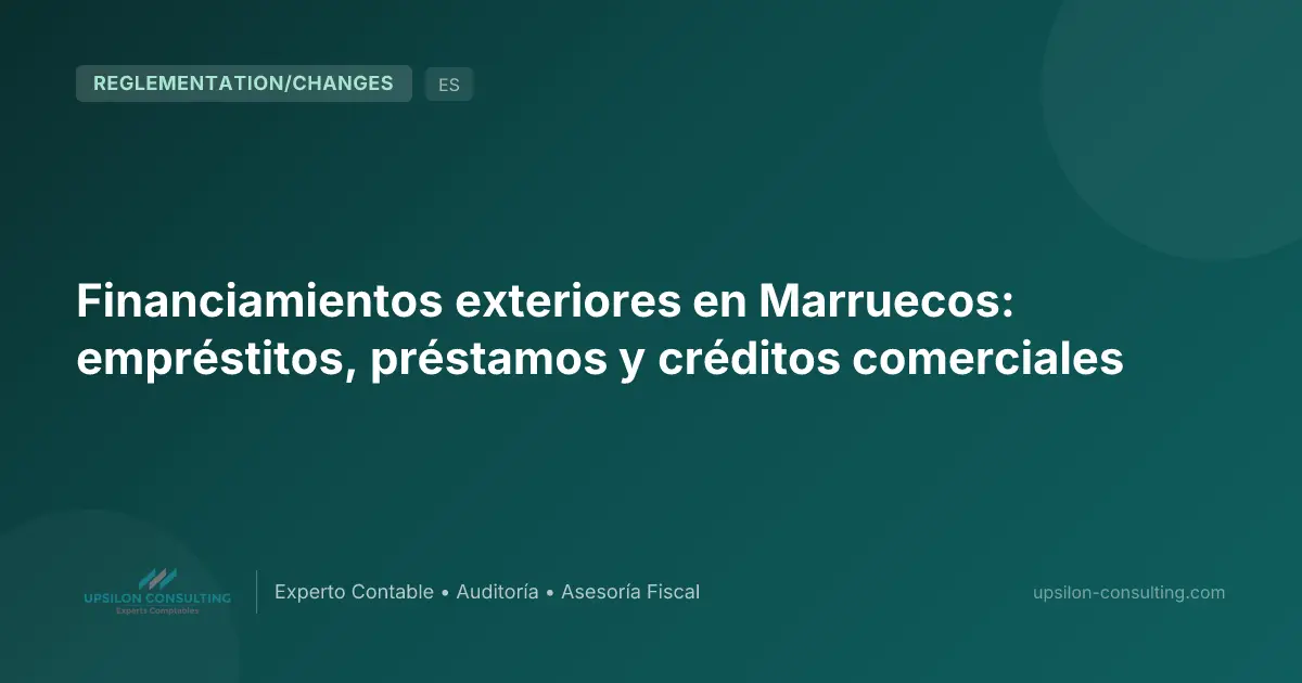 Financiamientos exteriores en Marruecos: empréstitos, préstamos y créditos comerciales