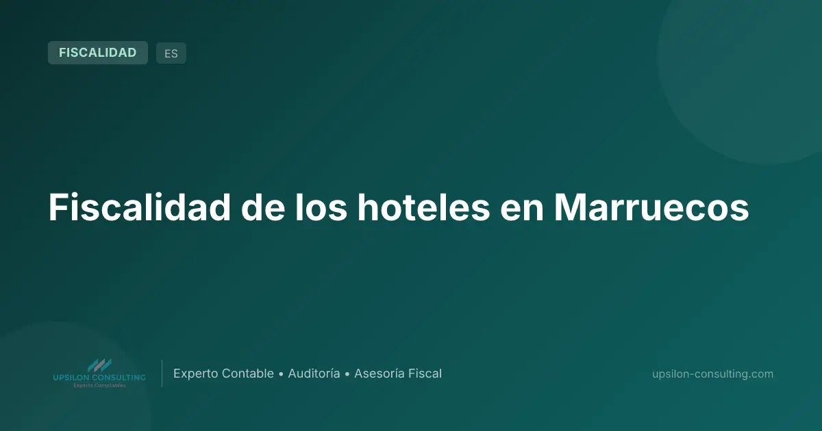 Fiscalidad de los hoteles en Marruecos