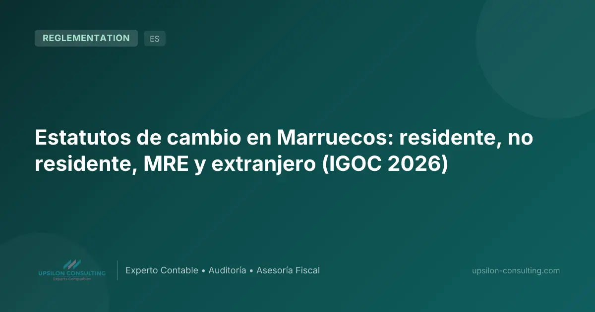 Estatutos de cambio en Marruecos: residente, no residente, MRE y extranjero (IGOC 2026)