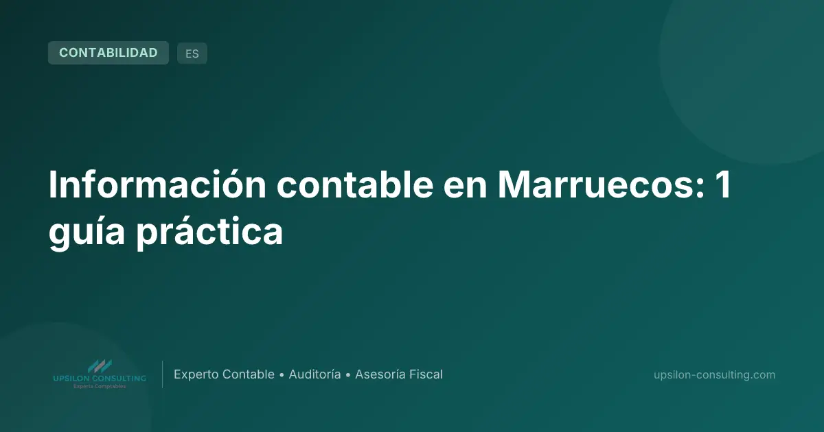 Información contable en Marruecos: 1 guía práctica