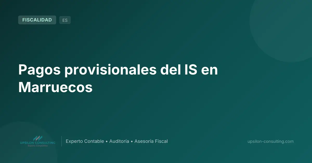 Pagos provisionales del IS en Marruecos