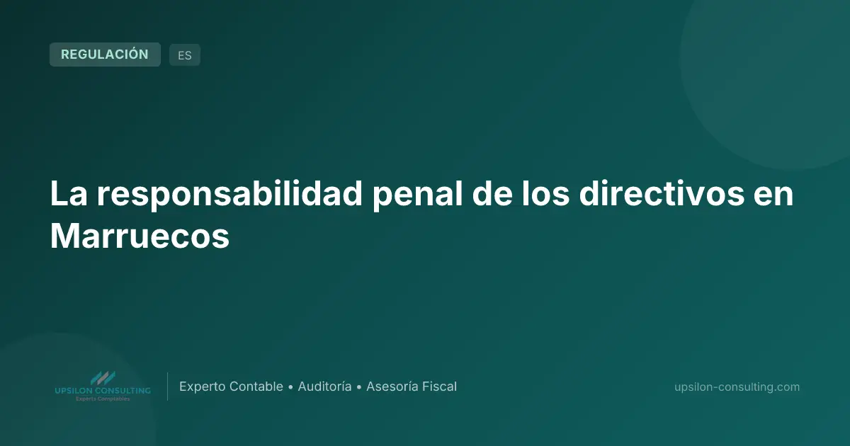 La responsabilidad penal de los directivos en Marruecos