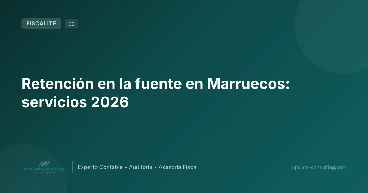 Retención en la fuente en Marruecos: servicios 2026