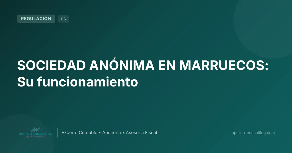 SOCIEDAD ANÓNIMA EN MARRUECOS: Su funcionamiento