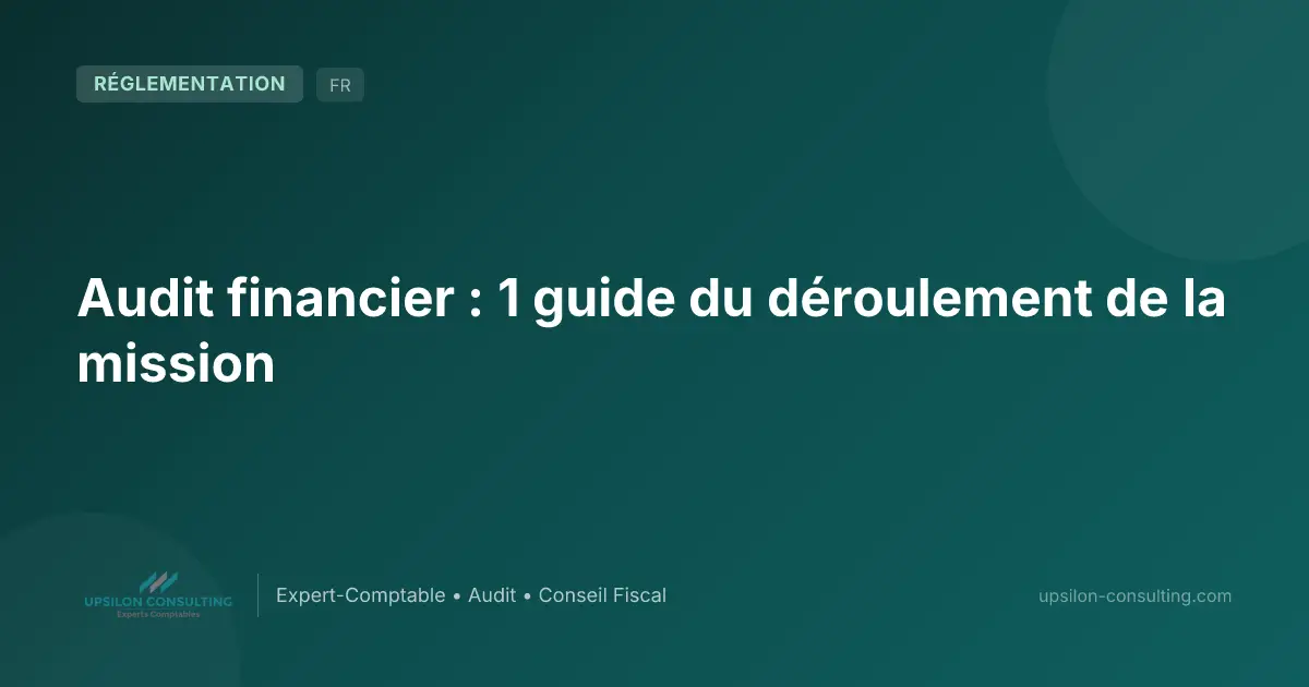 Audit financier : 1 guide du déroulement de la mission
