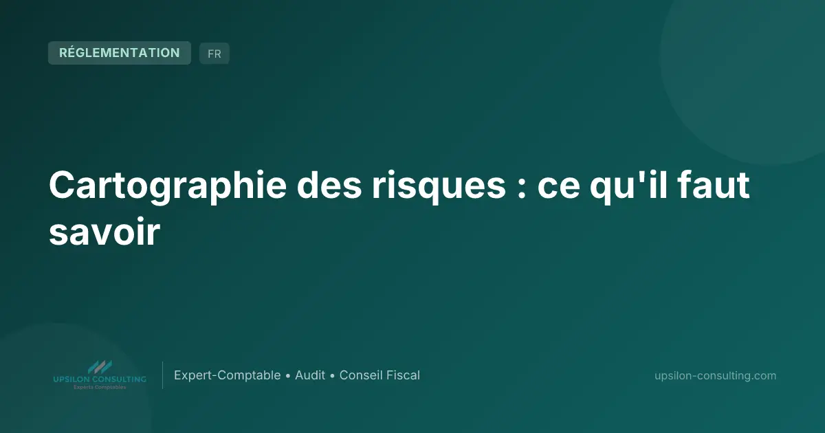 Cartographie des risques : ce qu'il faut savoir