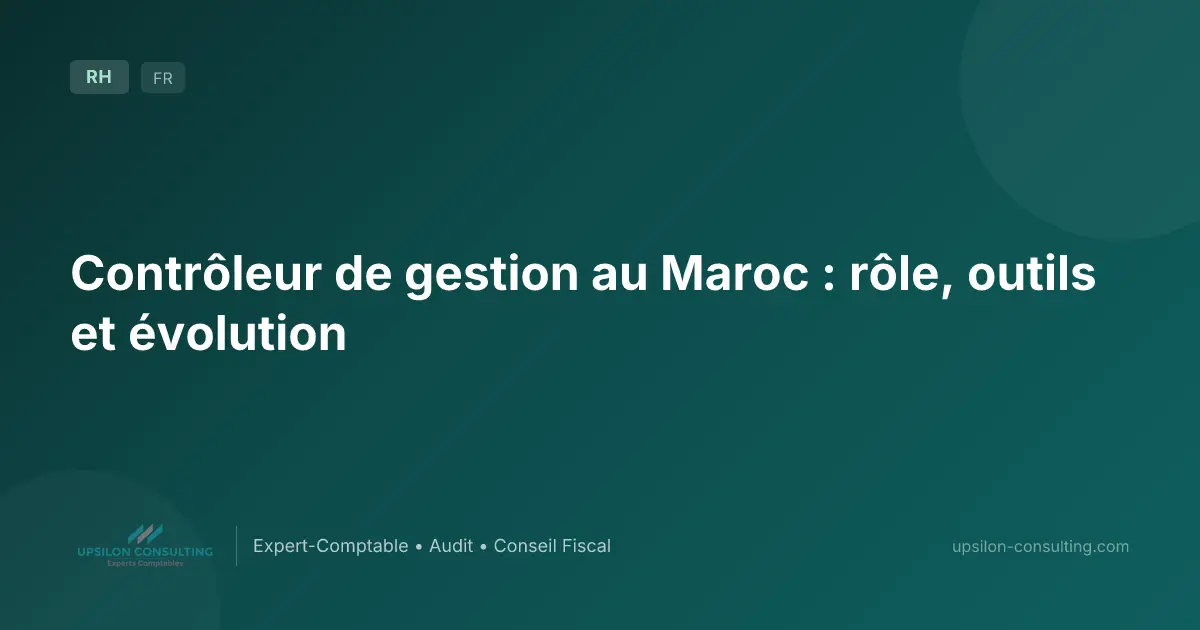 Contrôleur de gestion au Maroc : rôle, outils et évolution