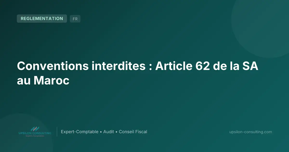 Conventions interdites : Article 62 de la SA au Maroc