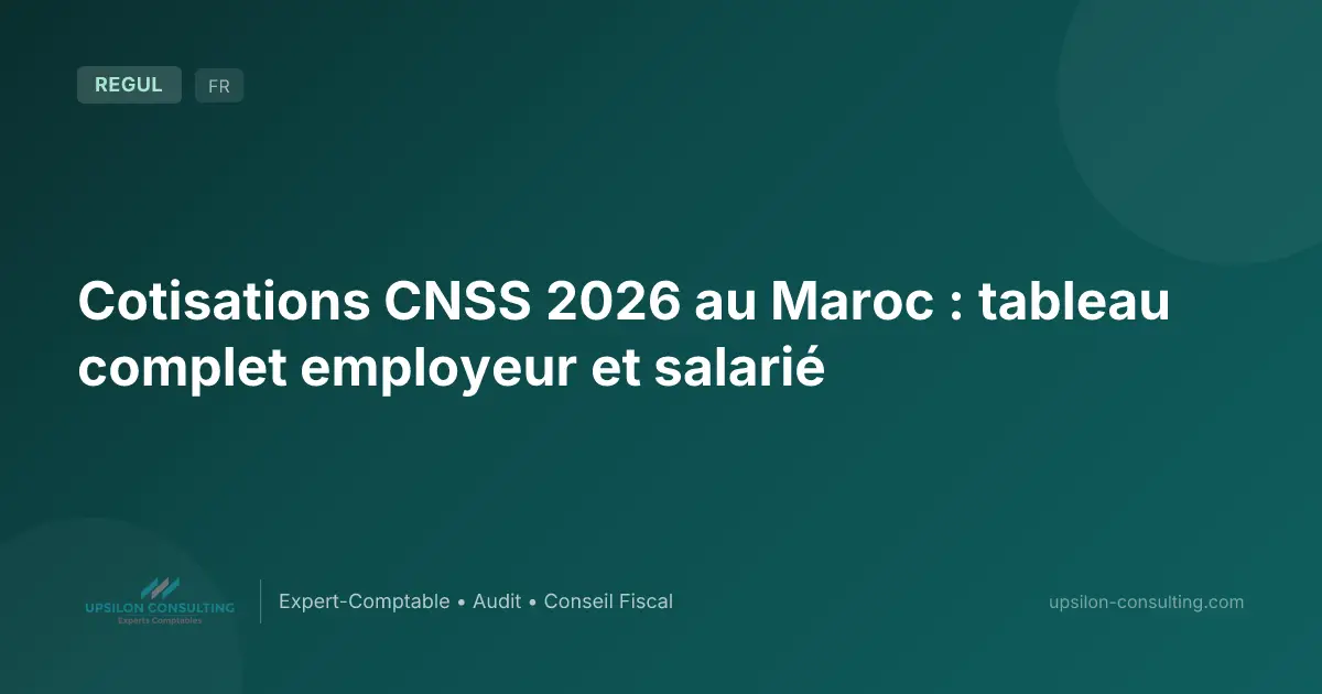 Cotisations CNSS 2026 au Maroc : tableau complet employeur et salarié