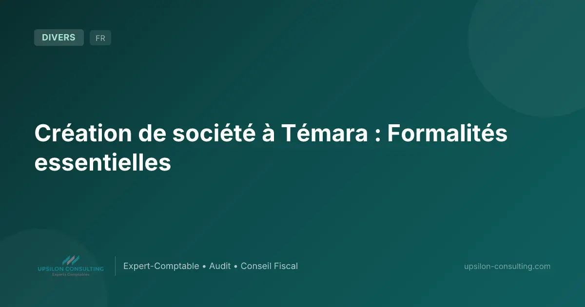 Création de société à Témara : Formalités essentielles