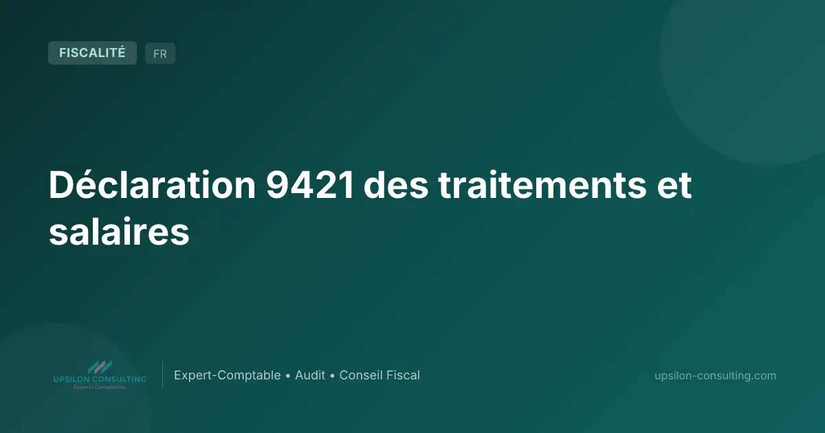 Déclaration 9421 des traitements et salaires