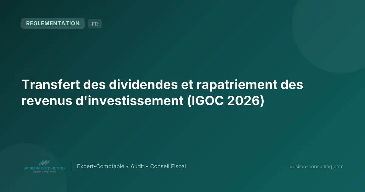 Transfert des dividendes et rapatriement des revenus d'investissement (IGOC 2026)