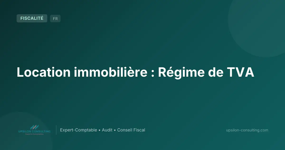 Location immobilière : Régime de TVA