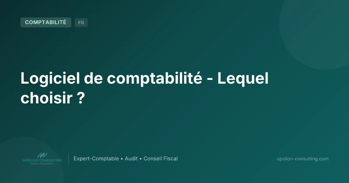 Logiciel de comptabilité - Lequel choisir ?