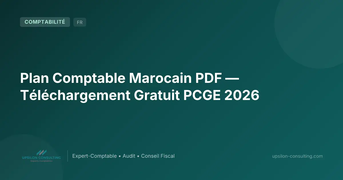 Plan Comptable Marocain PDF — Téléchargement Gratuit PCGE 2026