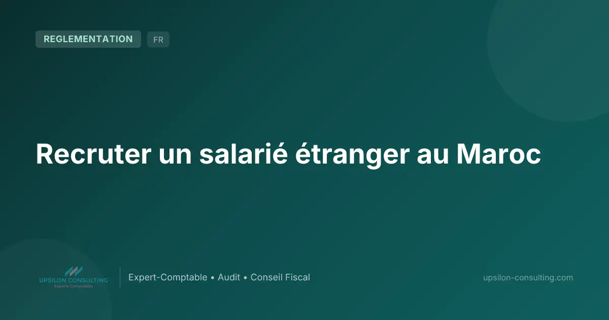 Recruter un salarié étranger au Maroc
