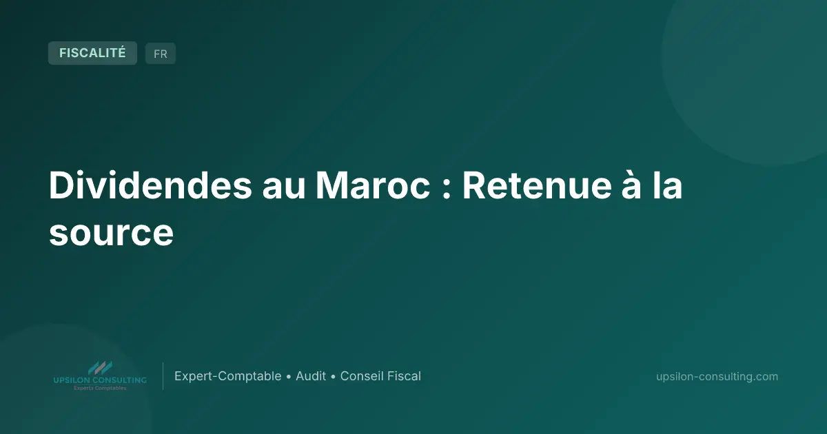 Dividendes au Maroc : Retenue à la source