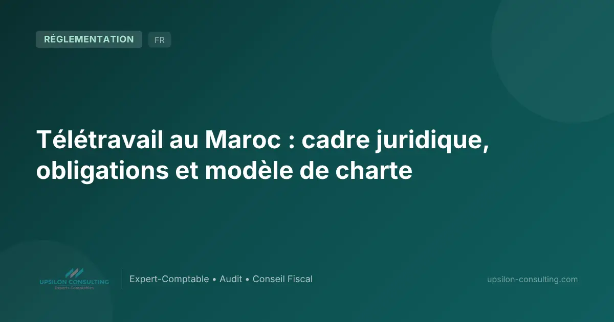 Télétravail au Maroc : cadre juridique, obligations et modèle de charte